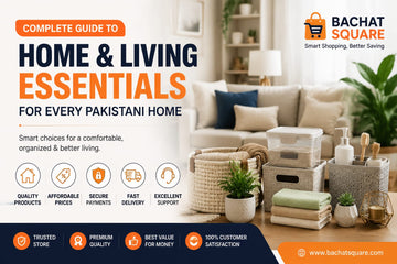 Complete Guide to Home & Living Essentials for Every Pakistani Home